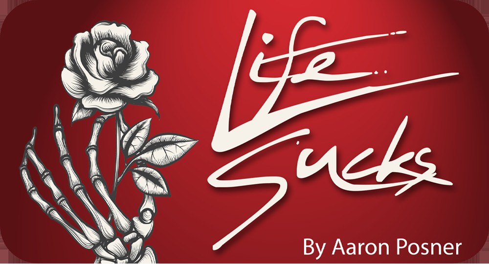 Banner for Life Sucks!