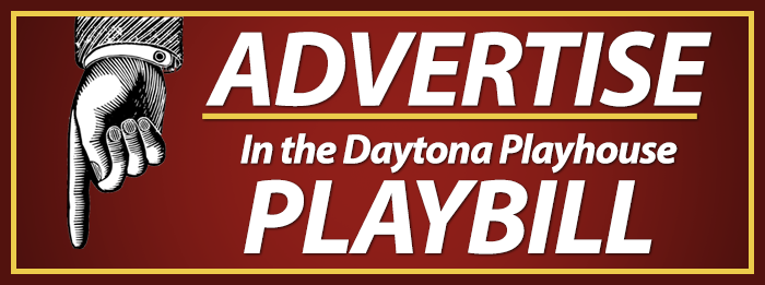 Advertise in the Daytona Playhouse Playbill!